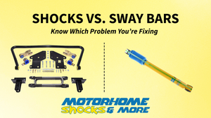RV Shocks vs. Sway Bars: Which Upgrade Do You Need?
