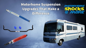 Motorhome Suspension Upgrades That Make a Difference